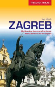 Zagreb Reiseführer Uwe Mauch