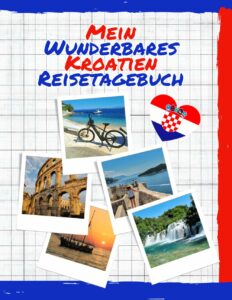 Kroatien Reisetagebuch zum Ausfüllen